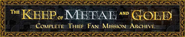The Keep of Metal and Gold: Complete Thief Fan Mission Archive